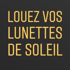 NOUVEAU ! Louez vos lunettes de soleil …